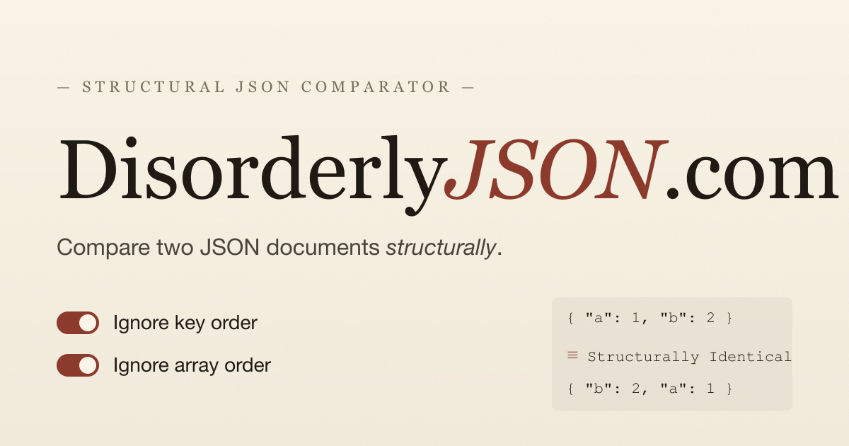 DisorderlyJSON.com — Ignore Key Order & Array Order in JSON Diffs